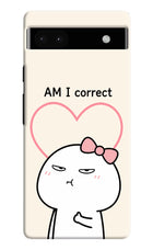 Always Right Google Pixel 6A Hard Case Back Cover by Casekaro