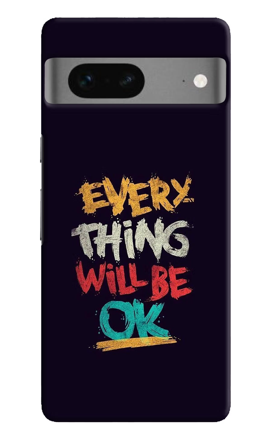 Everything Will Be Ok Google Pixel 7 Back Cover, Hard case