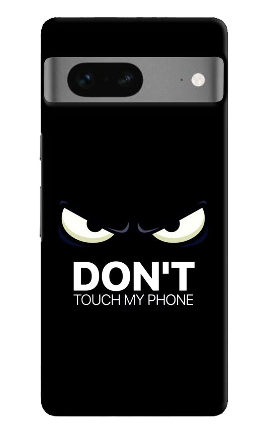 Don'T Touch My Phone Google Pixel 7 Hard Case Back Cover by Casekaro