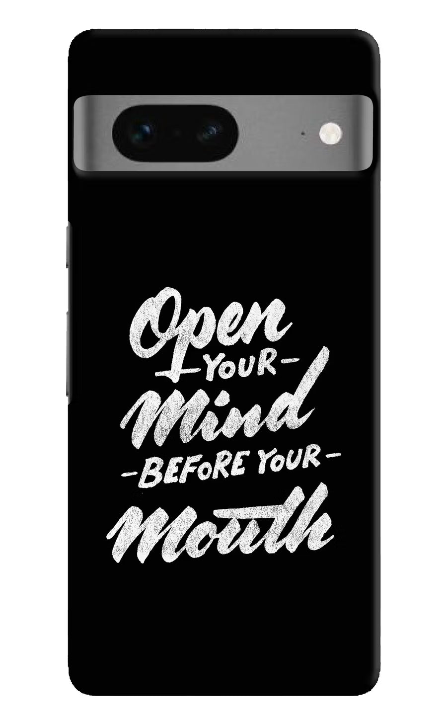 Open Your Mind Before Your Mouth Google Pixel 7 Back Cover, Hard case