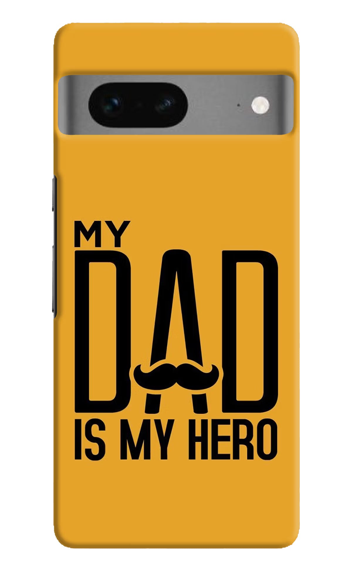 My Dad Is My Hero Google Pixel 7 Hard Case Back Cover by Casekaro