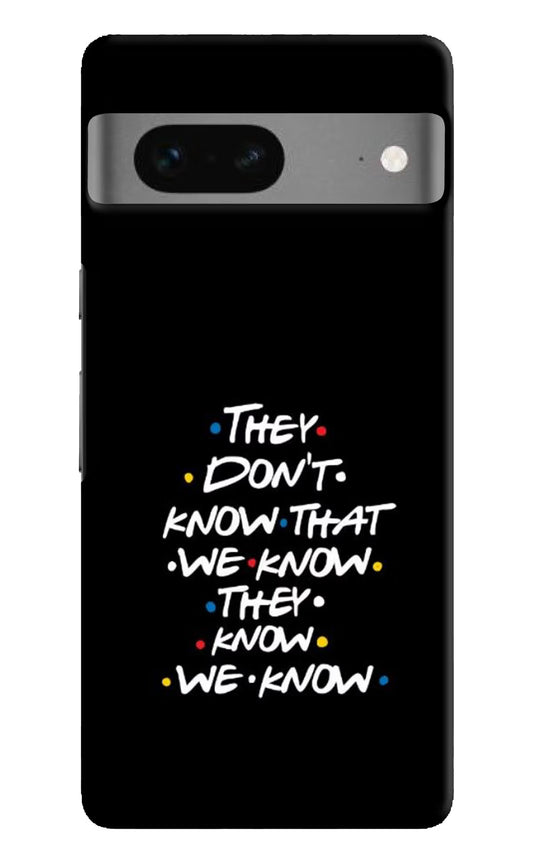 FRIENDS Dialogue Google Pixel 7 Hard Case Back Cover by Casekaro