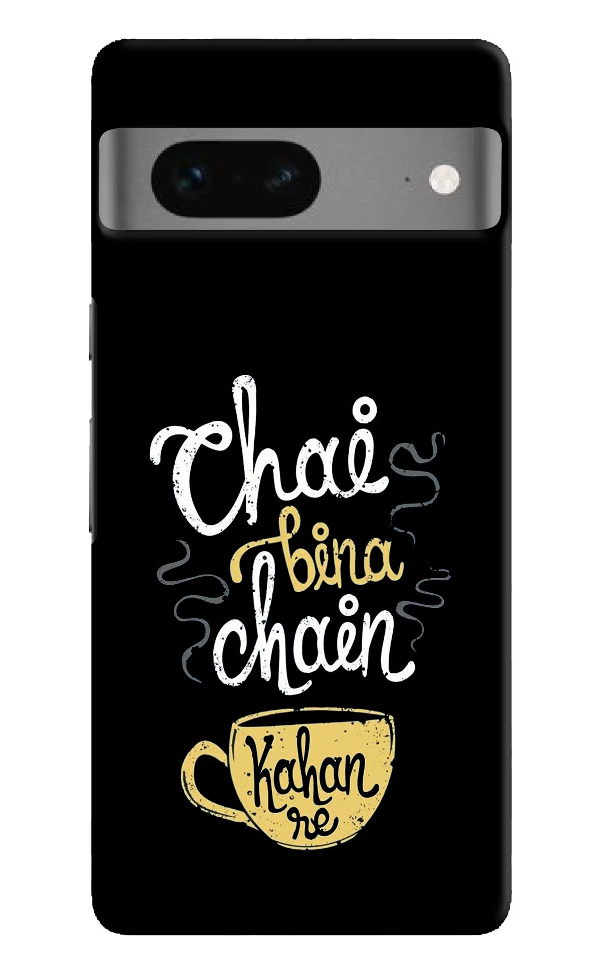 Chai Bina Chain Kaha Re Google Pixel 7 Hard Case Back Cover by Casekaro