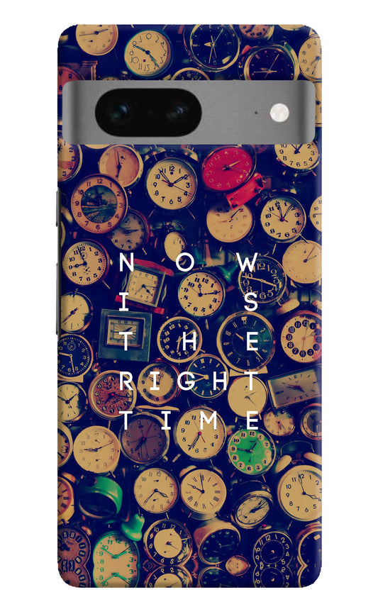 Now is the Right Time Quote Google Pixel 7 Hard Case Back Cover by Casekaro