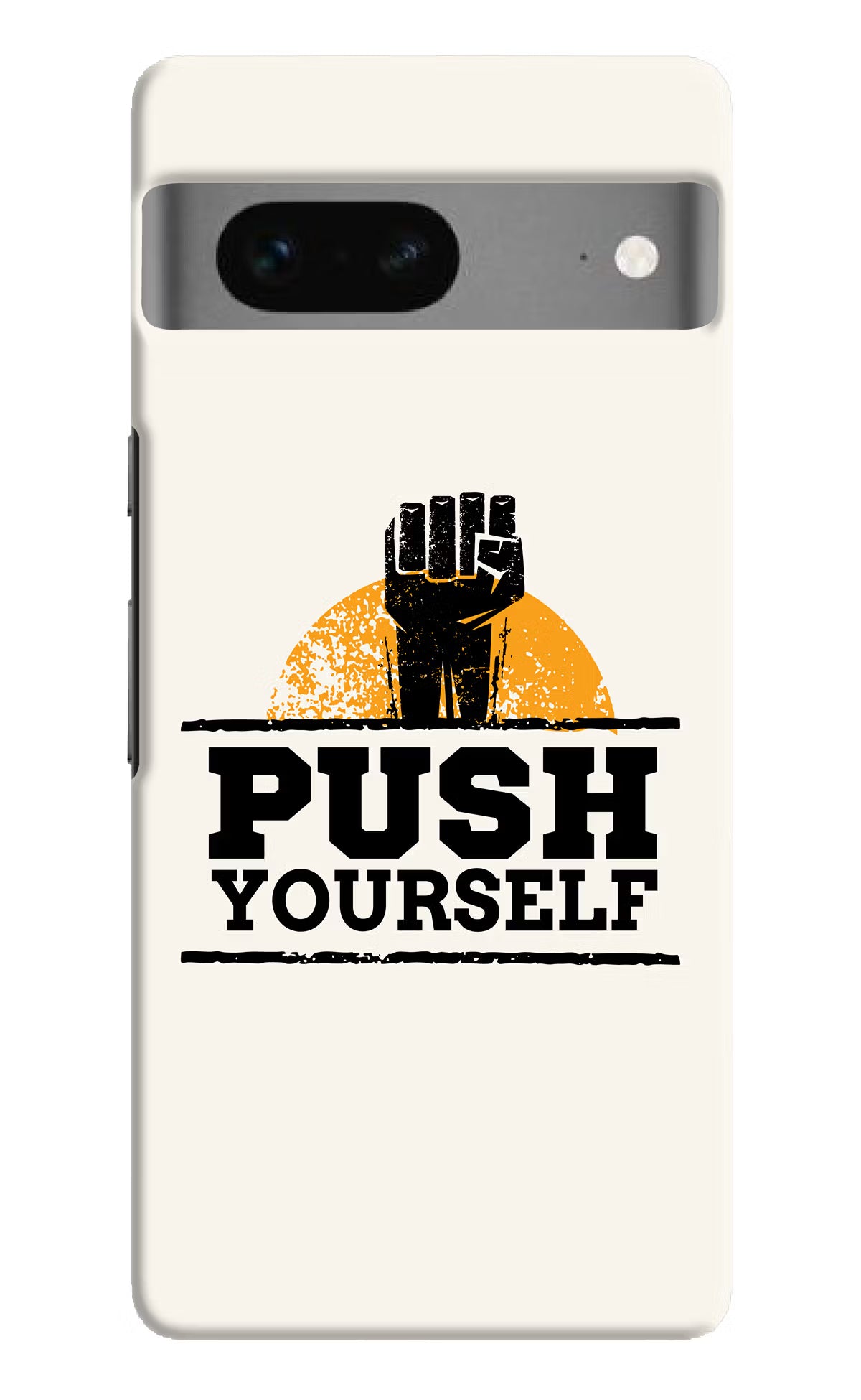 Push Yourself Google Pixel 7 Hard Case Back Cover by Casekaro
