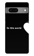 This World Google Pixel 7 Hard Case Back Cover by Casekaro