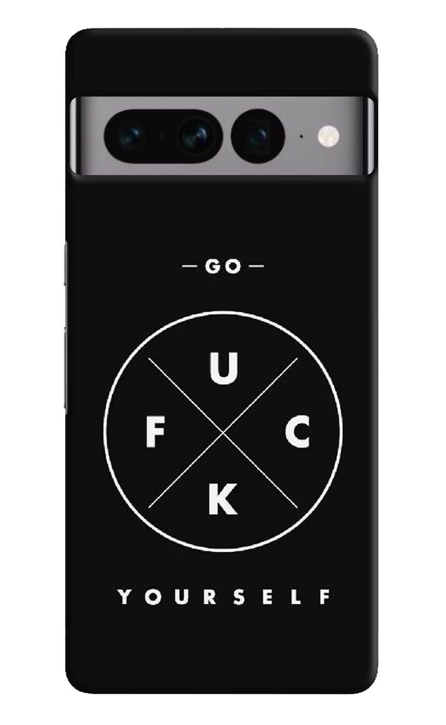 Go Fuck Yourself Google Pixel 7 Pro Hard Case Back Cover by Casekaro