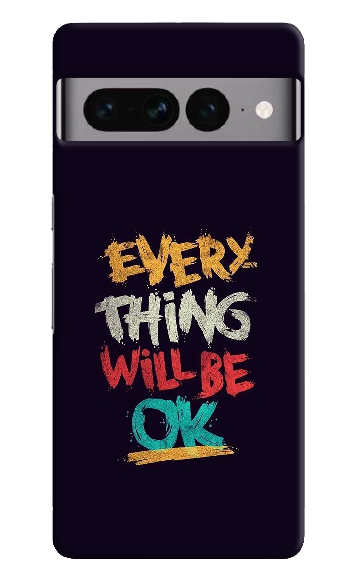 Everything Will Be Ok Google Pixel 7 Pro Hard Case Back Cover by Casekaro