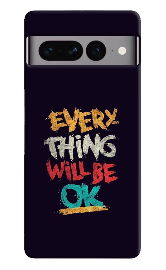Everything Will Be Ok Google Pixel 7 Pro Hard Case Back Cover by Casekaro