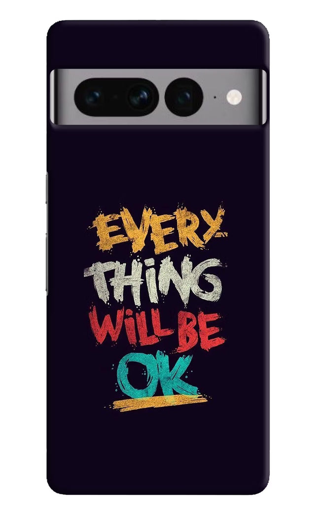 Everything Will Be Ok Google Pixel 7 Pro Hard Case Back Cover by Casekaro