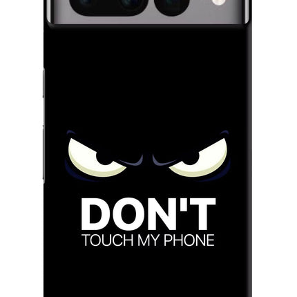 Don'T Touch My Phone Google Pixel 7 Pro Hard Case Back Cover by Casekaro