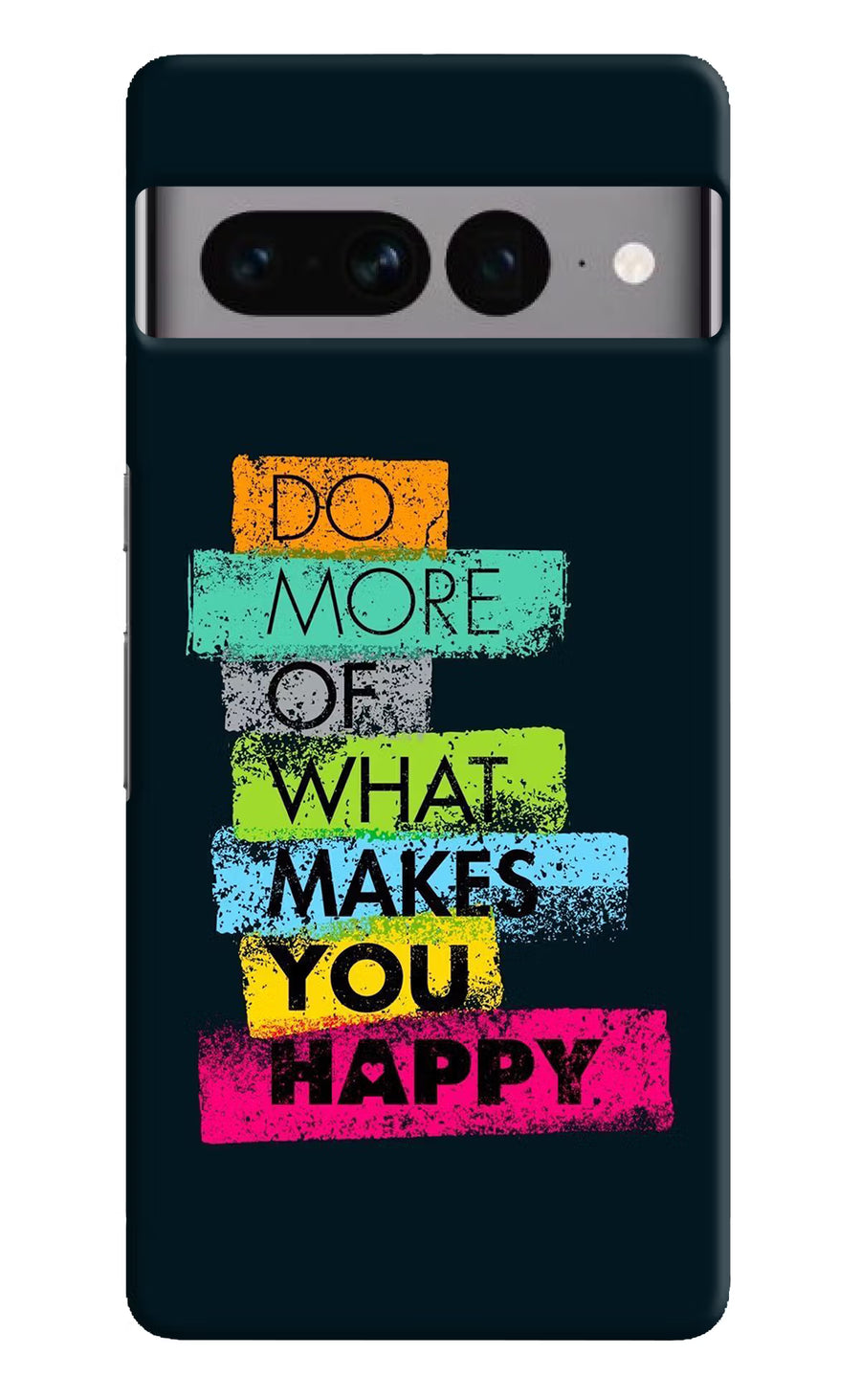Do More Of What Makes You Happy Google Pixel 7 Pro Back Cover, Hard case