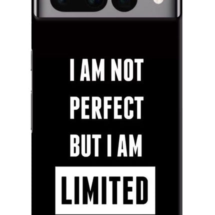 I Am Not Perfect But I Am Limited Edition Google Pixel 7 Pro Hard Case Back Cover by Casekaro