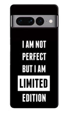 I Am Not Perfect But I Am Limited Edition Google Pixel 7 Pro Hard Case Back Cover by Casekaro