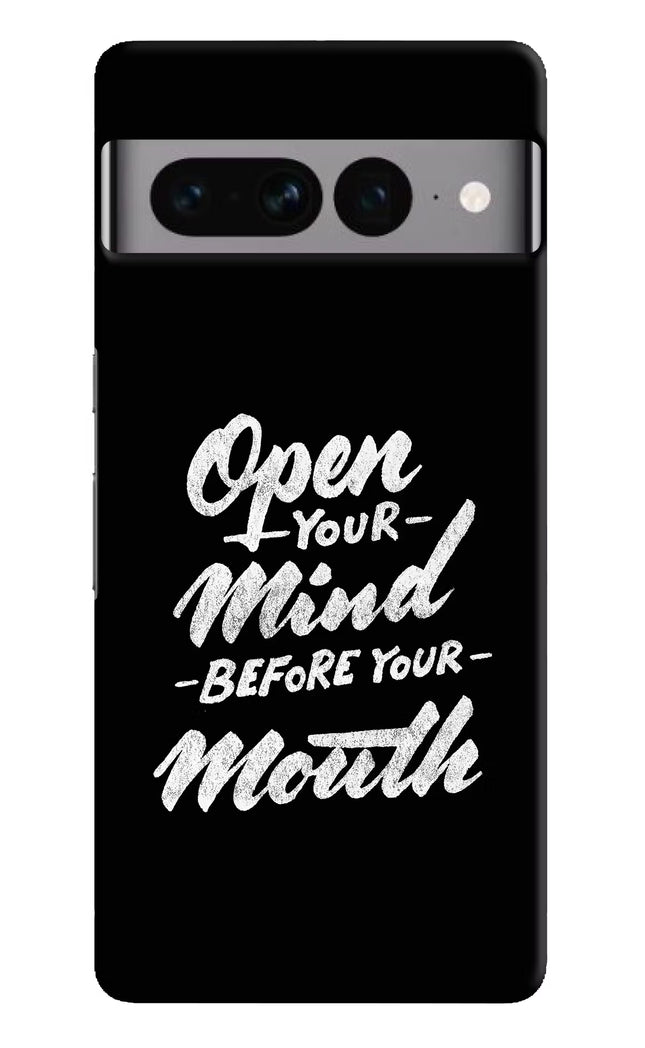Open Your Mind Before Your Mouth Google Pixel 7 Pro Hard Case Back Cover by Casekaro