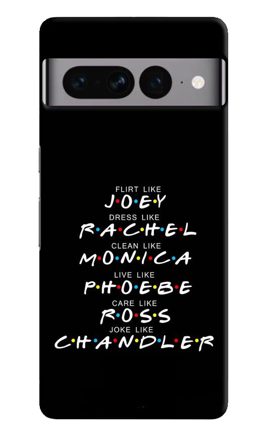 FRIENDS Character Google Pixel 7 Pro Hard Case Back Cover by Casekaro