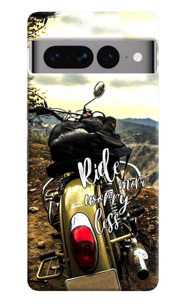 Ride More Worry Less Google Pixel 7 Pro Hard Case Back Cover by Casekaro