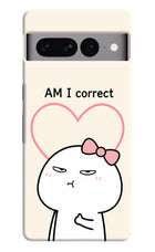 Always Right Google Pixel 7 Pro Hard Case Back Cover by Casekaro