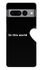 This World Google Pixel 7 Pro Hard Case Back Cover by Casekaro