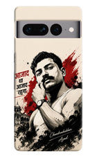 Chandrashekhar Azad Fearless Google Pixel 7 Pro Hard Case Back Cover by Casekaro