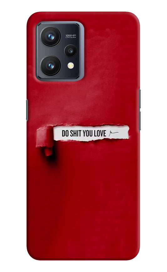 Do Shit You Love Realme 9 4G Hard Case Back Cover by Casekaro