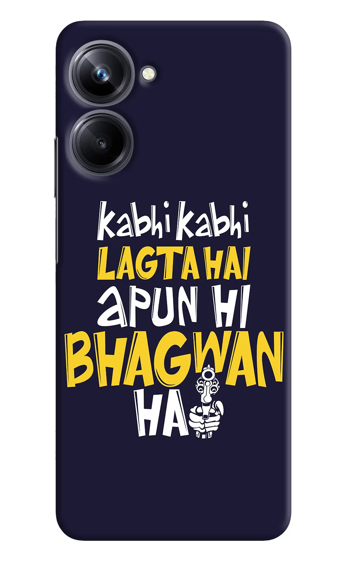 Kabhi Kabhi Lagta Hai Apun Hi Bhagwan Hai Realme 10 Pro 5G Hard Case Back Cover by Casekaro