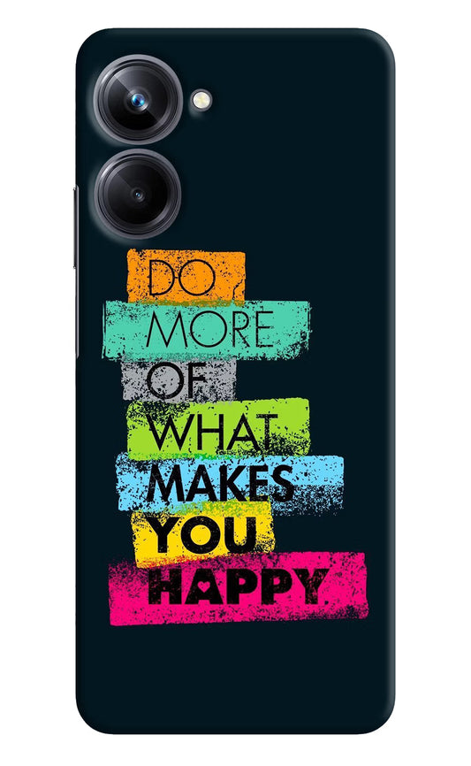 Do More Of What Makes You Happy Realme 10 Pro 5G Hard Case Back Cover by Casekaro