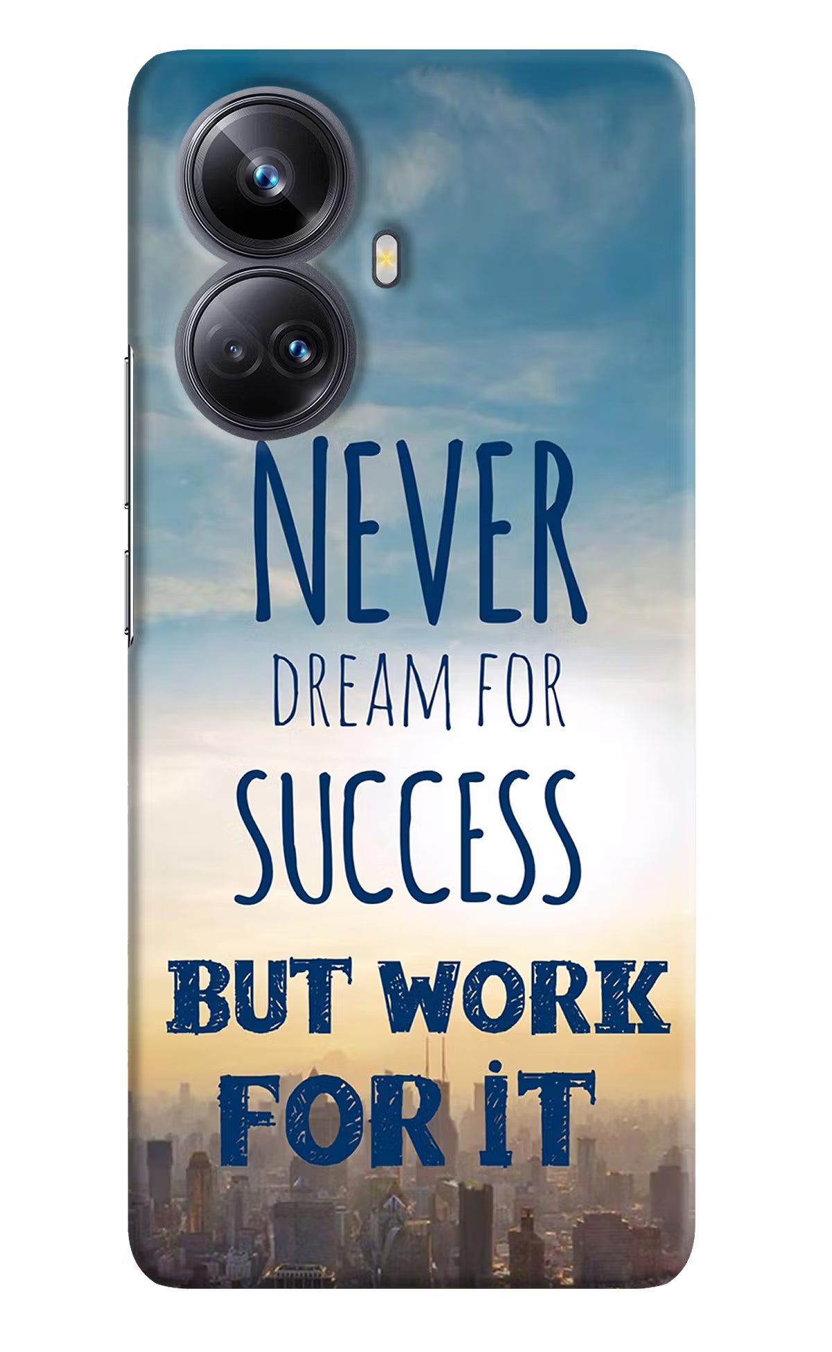 Never Dream For Success But Work For It Realme 10 Pro+ 5G Hard Case Back Cover by Casekaro