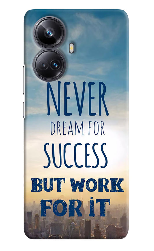 Never Dream For Success But Work For It Realme 10 Pro+ 5G Hard Case Back Cover by Casekaro