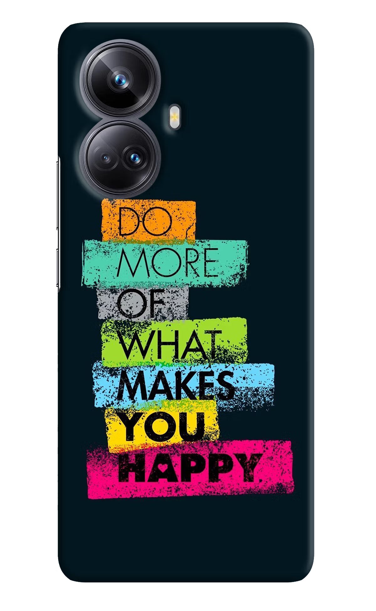 Do More Of What Makes You Happy Realme 10 Pro+ 5G Hard Case Back Cover by Casekaro