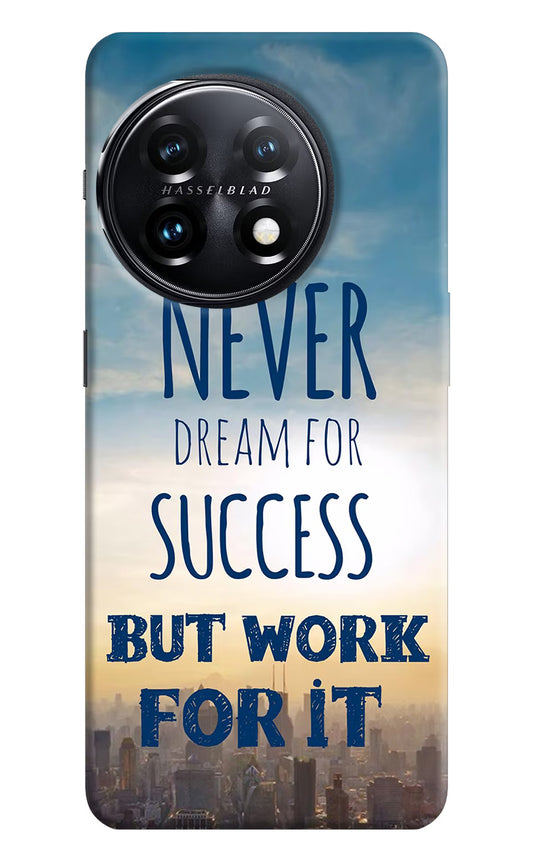Never Dream For Success But Work For It OnePlus 11 5G Hard Case Back Cover by Casekaro