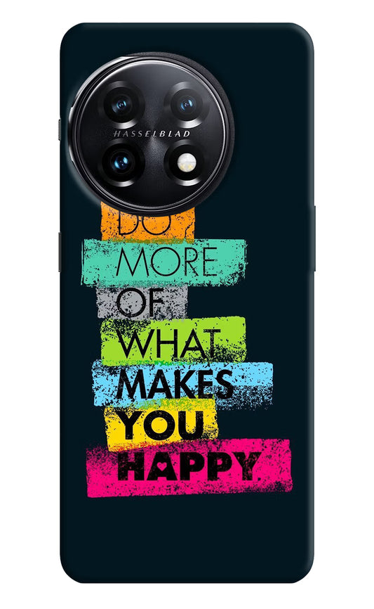 Do More Of What Makes You Happy OnePlus 11 5G Hard Case Back Cover by Casekaro