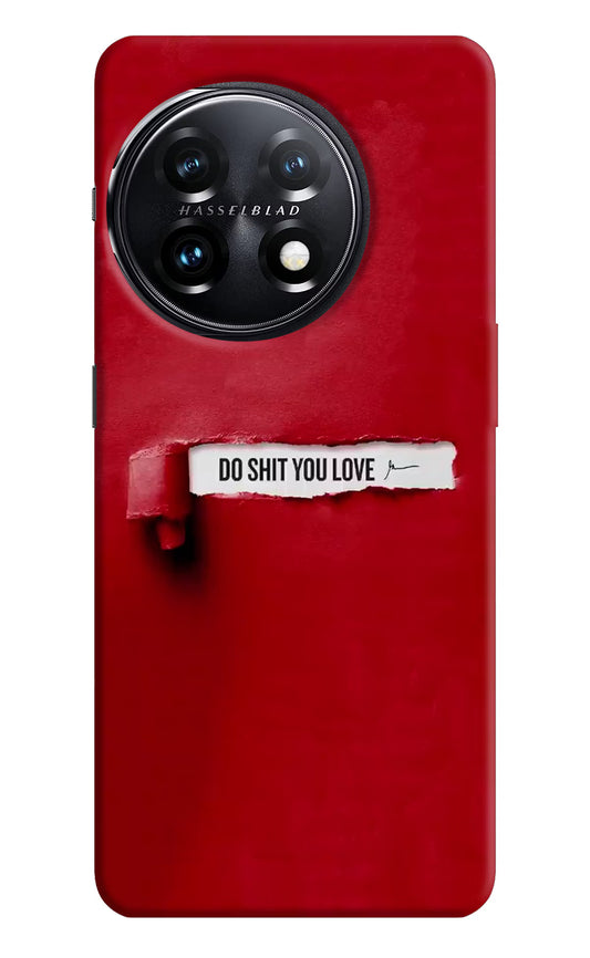 Do Shit You Love OnePlus 11 5G Hard Case Back Cover by Casekaro
