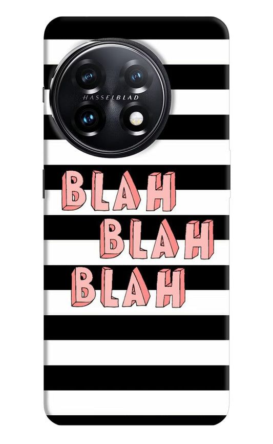 Blah Blah Blah OnePlus 11 5G Hard Case Back Cover by Casekaro