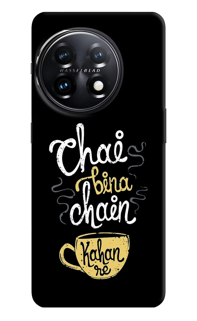 Chai Bina Chain Kaha Re OnePlus 11 5G Hard Case Back Cover by Casekaro