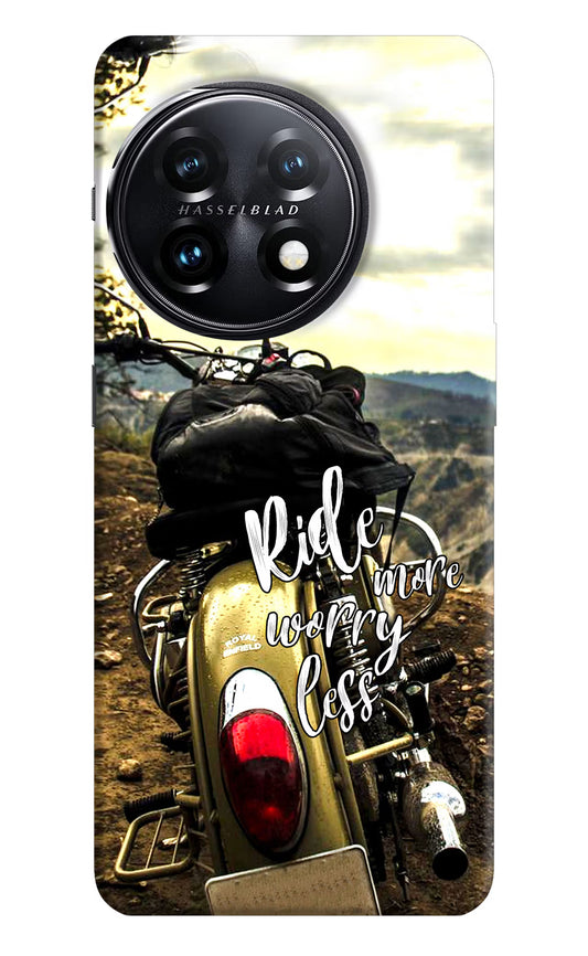 Ride More Worry Less OnePlus 11 5G Hard Case Back Cover by Casekaro