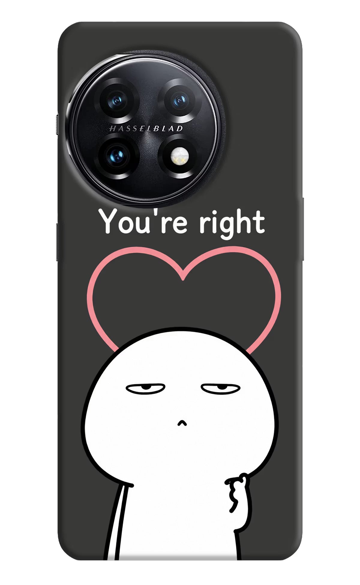 You're Right OnePlus 11 5G Back Cover