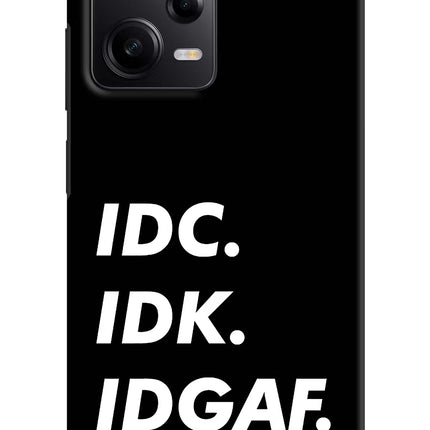 Idc Idk Idgaf Redmi Note 12 Pro 5G Hard Case Back Cover by Casekaro