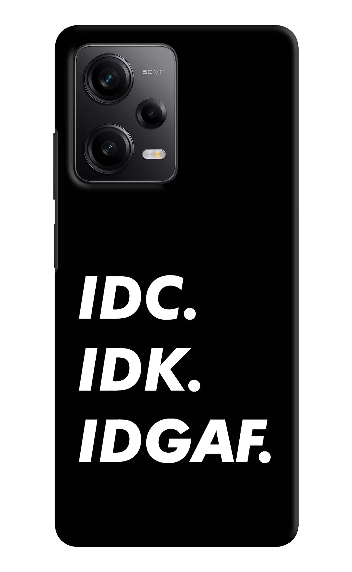 Idc Idk Idgaf Redmi Note 12 Pro 5G Hard Case Back Cover by Casekaro