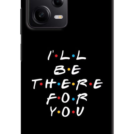 I'll Be There For You Redmi Note 12 Pro 5G Hard Case Back Cover by Casekaro