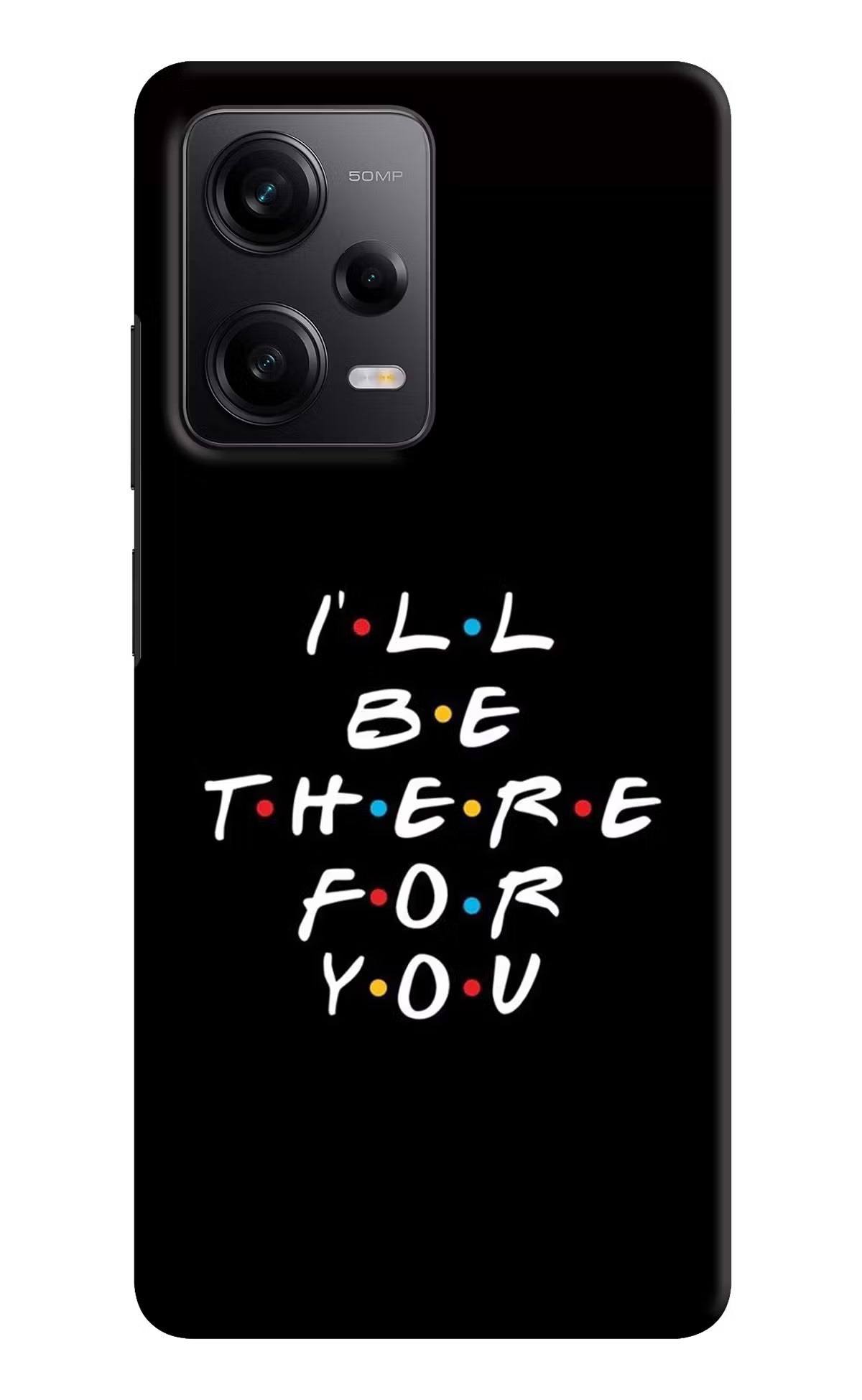 I'll Be There For You Redmi Note 12 Pro 5G Hard Case Back Cover by Casekaro