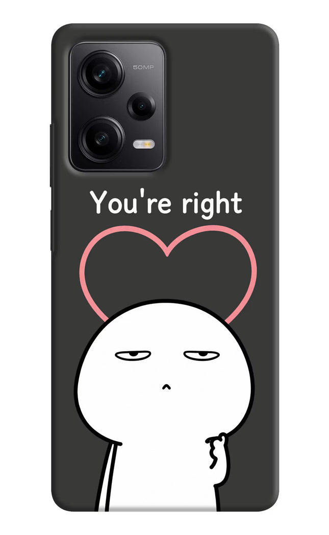 You're Right Redmi Note 12 Pro 5G Hard Case Back Cover by Casekaro