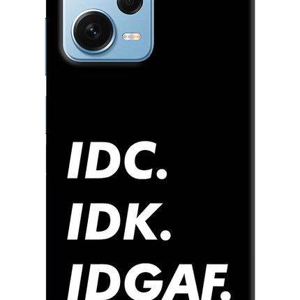 Idc Idk Idgaf Redmi Note 12 Pro+ 5G Hard Case Back Cover by Casekaro
