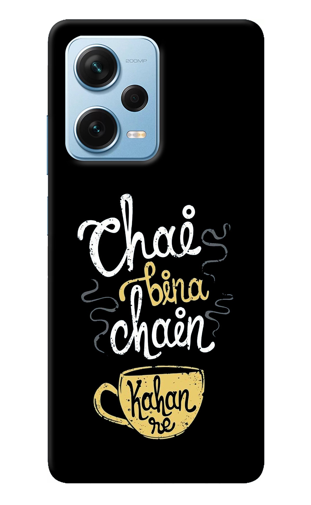 Chai Bina Chain Kaha Re Redmi Note 12 Pro+ 5G Back Cover