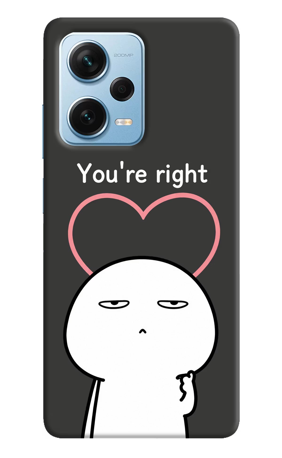 You're Right Redmi Note 12 Pro+ 5G Back Cover