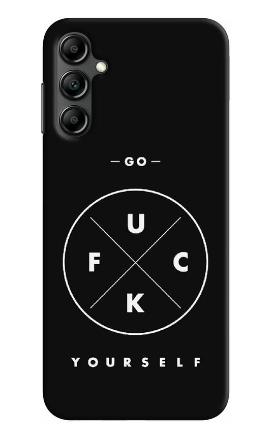 Go Fuck Yourself Samsung A14 5G Hard Case Back Cover by Casekaro