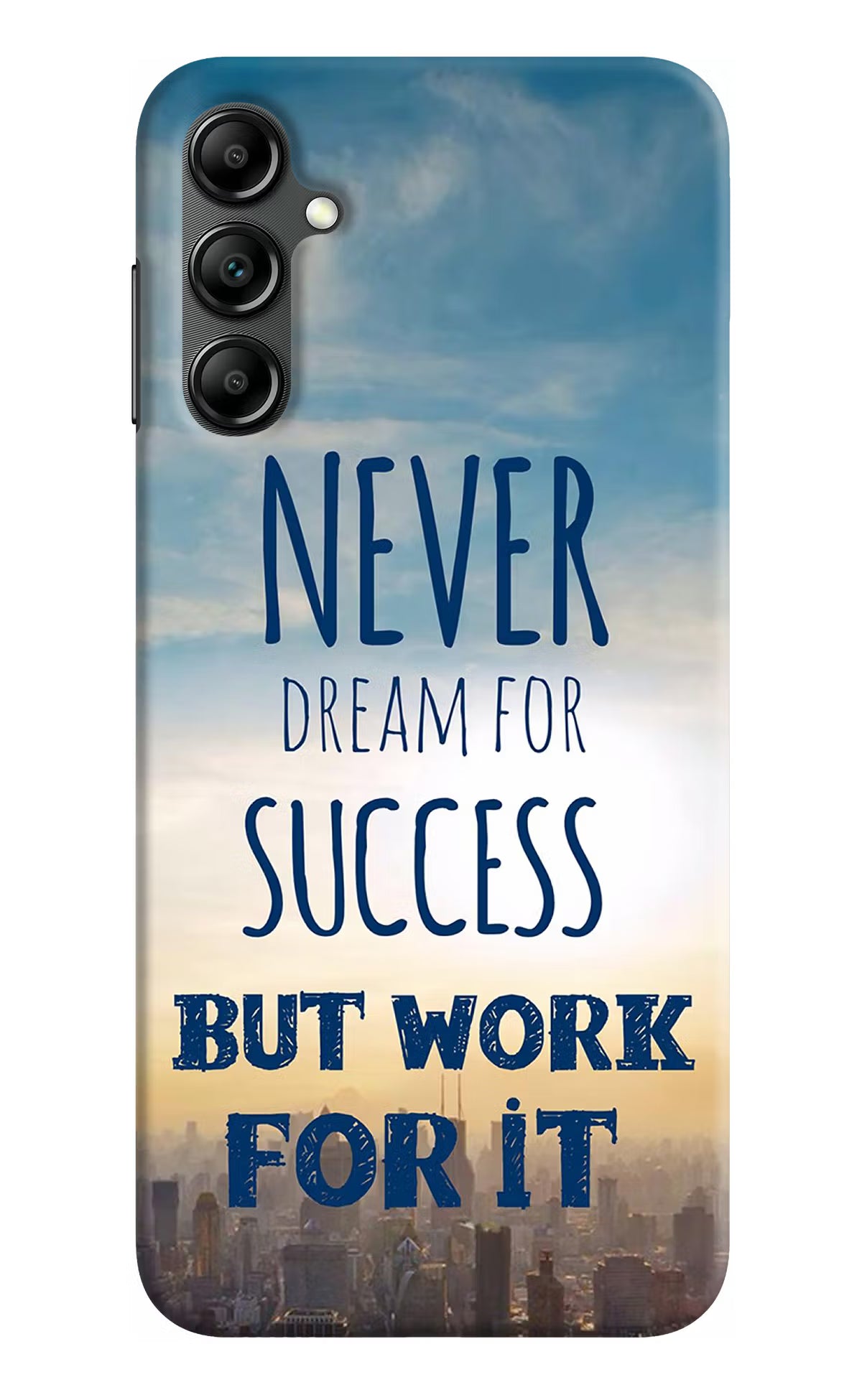 Never Dream For Success But Work For It Samsung A14 5G Hard Case Back Cover by Casekaro