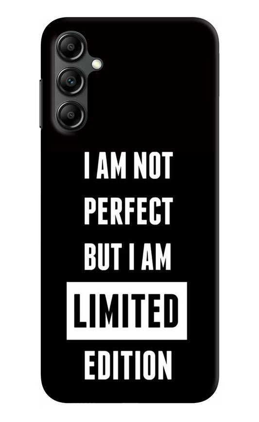 I Am Not Perfect But I Am Limited Edition Samsung A14 5G Hard Case Back Cover by Casekaro