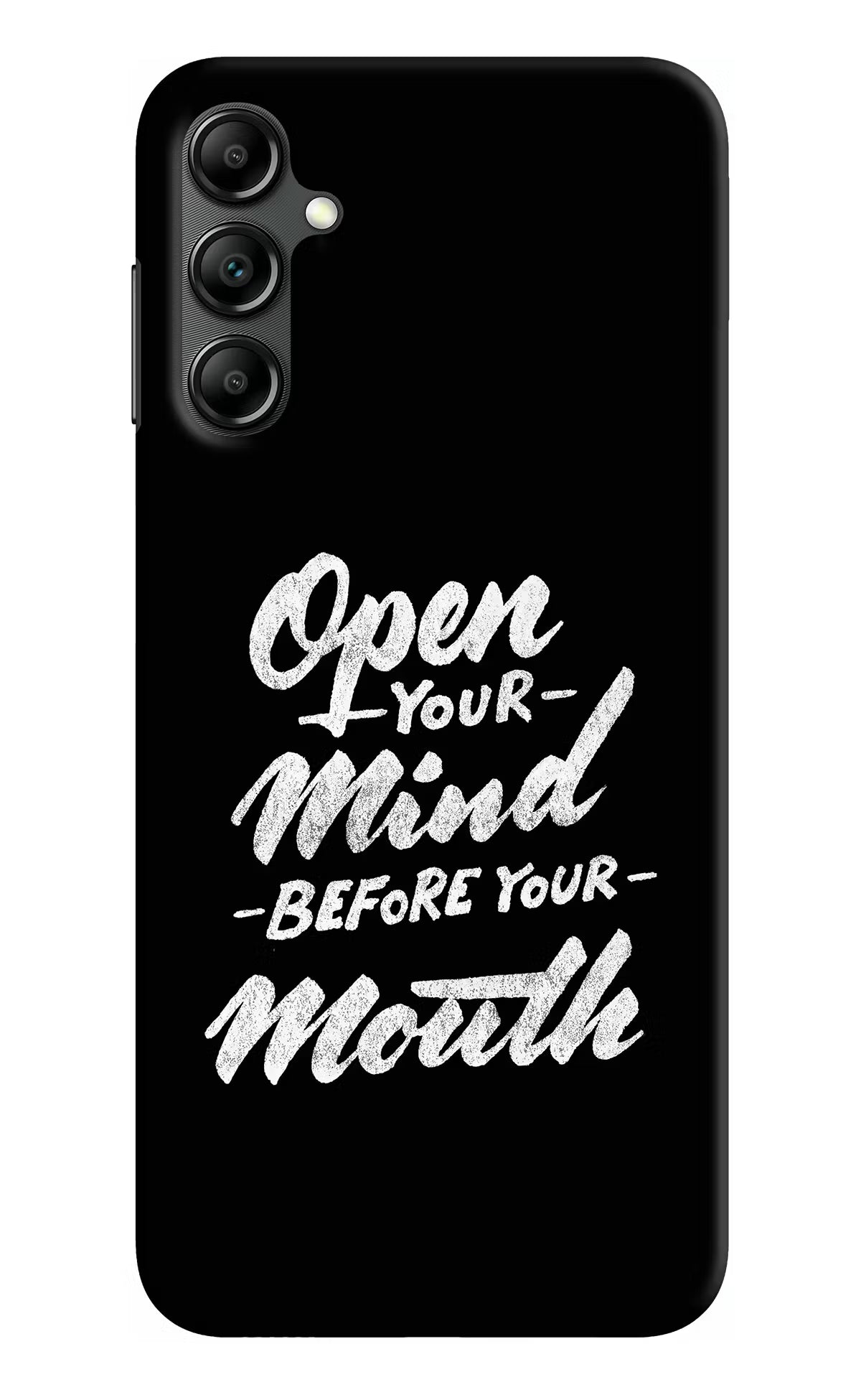 Open Your Mind Before Your Mouth Samsung A14 5G Hard Case Back Cover by Casekaro