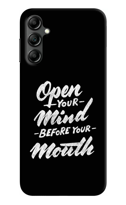Open Your Mind Before Your Mouth Samsung A14 5G Hard Case Back Cover by Casekaro